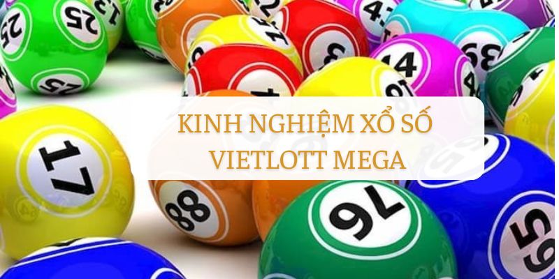 Chia sẻ các “tips” mua vé số Vietlott Mega